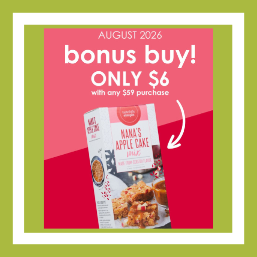Tastefully Simple August Bonus Buy – Nana’s Apple Cake just $6 with a $59 or more order, save $3.99
